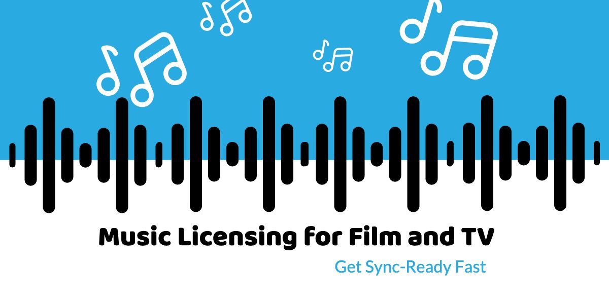 Music Licensing for Film and TV: Get Sync-Ready Fast