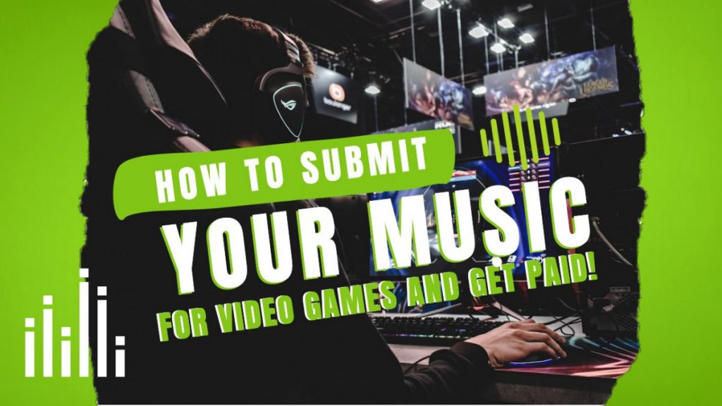 submit music for video games