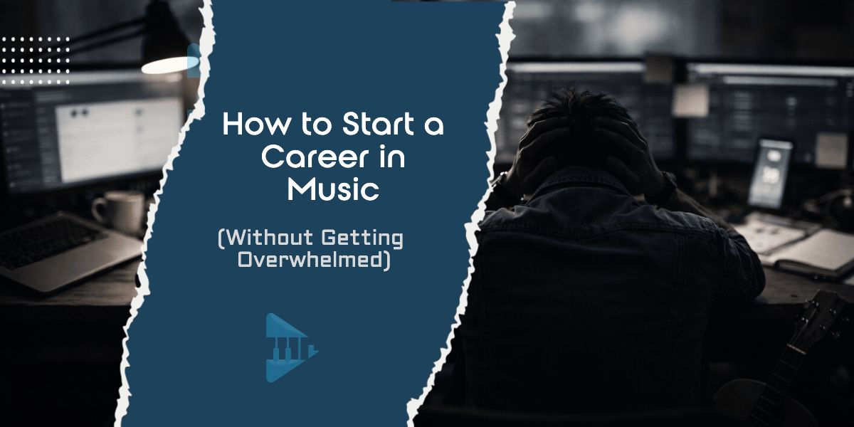 How to Start a Career in Music